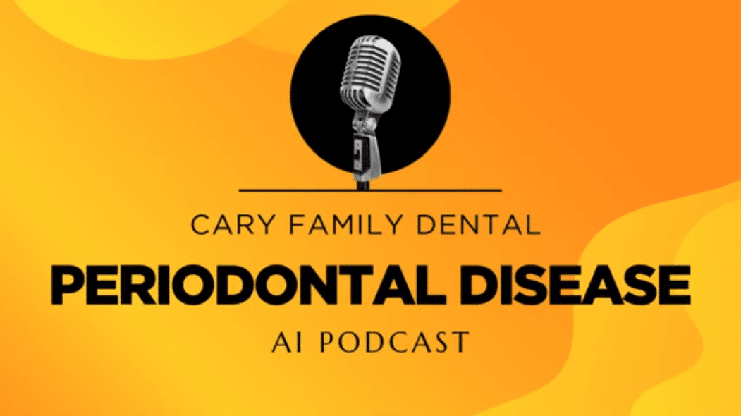 periodontal disease cary family dental podcast thumbnail